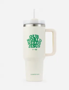 Our World Needs Jesus 40 oz Tumbler